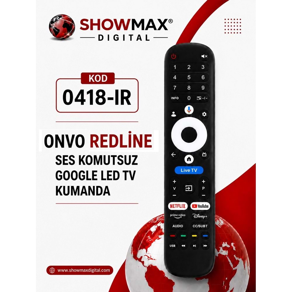 SHOWMAX SX0418-IR REDLINE ONVO SES KOMUTSUZ GOOGLE LED TV KUMANDA