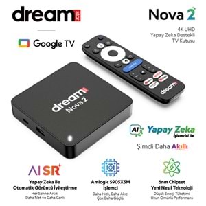 DREAMSTAR NOVA-2 2GB RAM 32GB HAFIZA YAPAY ZEKA DESTEKLİ GOOGLE LİSANSLI ANDROİD TV BOX